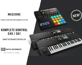 重磅推出｜Native Instruments发布新款MASCHINE和KOMPLETE KONTROL硬件
