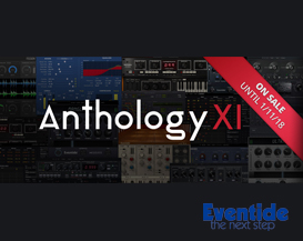 Eventide发布全系列插件包Anthology XI