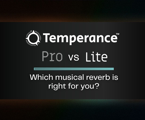 醇音之选：Temperance Lite vs Pro 高级混响插件功能对比指南